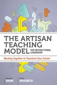 cover of the book The Artisan Teaching Model for Instructional Leadership : Working Together to Transform Your School