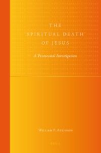 cover of the book The 'Spiritual Death' of Jesus : A Pentecostal Investigation