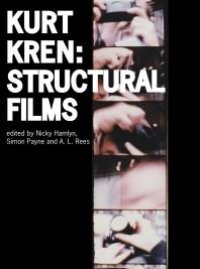 cover of the book Kurt Kren : Structural Films