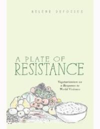 cover of the book A Plate of Resistance : Vegetarianism as a Response to World Violence