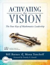 cover of the book Activating the Vision : The Four Keys of Mathematics Leadership (from Team Leaders to Teachers)