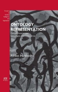 cover of the book Ontology Representation : Design Patterns and Ontologies That Make Sense