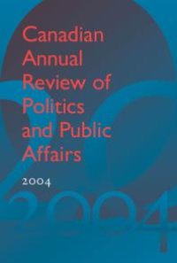 cover of the book Canadian Annual Review of Politics and Public Affairs 2004