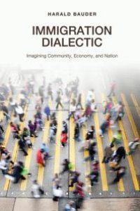 cover of the book Immigration Dialectic : Imagining Community, Economy, and Nation