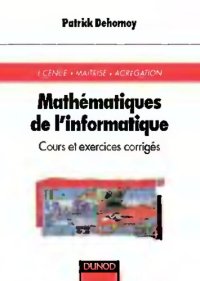 cover of the book Mathématiques de l'informatique - Cours et exercices corrigés: Cours et exercices corrigés