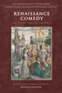 cover of the book Renaissance Comedy : The Italian Masters - Volume 2