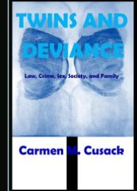 cover of the book Twins and Deviance : Law, Crime, Sex, Society, and Family