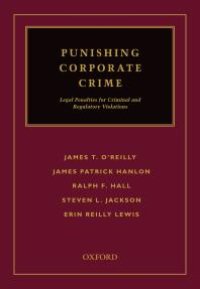 cover of the book Punishing Corporate Crime : Legal Penalties for Criminal and Regulatory Violations