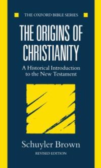 cover of the book The Origins of Christianity : A Historical Introduction to the New Testament