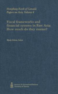 cover of the book Fiscal Frameworks and Financial Systems in East Asia : How Much Do They Matter?