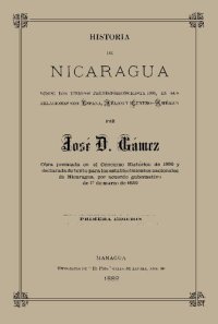 cover of the book Historia de Nicaragua desde los tiempos prehistóricos hasta 1860, en sus relaciones con España, México y Centro-América