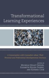 cover of the book Transformational Learning Experiences : A Conversation with Counselors about Their Personal and Professional Developmental Journeys