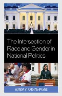 cover of the book The Intersection of Race and Gender in National Politics