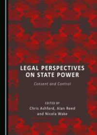 cover of the book Legal Perspectives on State Power : Consent and Control