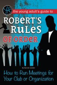 cover of the book The Young Adult's Guide to Robert's Rules of Order : How to Run Meetings for Your Club or Organization