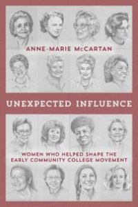 cover of the book Unexpected Influence : Women Who Helped Shape the Early Community College Movement