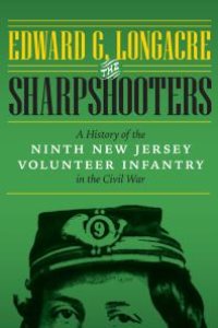 cover of the book The Sharpshooters : A History of the Ninth New Jersey Volunteer Infantry in the Civil War