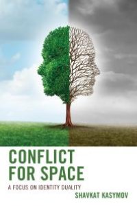 cover of the book Conflict for Space : A Focus on Identity Duality