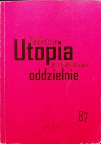 cover of the book Utopia jest sprzedawana oddzielnie. Polityczność science fiction w recepcji fanowskiej (na przykładzie Star Treka)