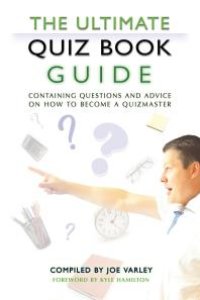 cover of the book The Ultimate Quiz Book Guide : Containing questions and advice on how to become a quizmaster