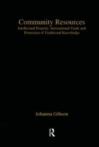 cover of the book Community Resources : Intellectual Property, International Trade and Protection of Traditional Knowledge