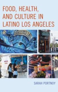 cover of the book Food, Health, and Culture in Latino Los Angeles