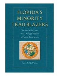 cover of the book Florida's Minority Trailblazers : The Men and Women Who Changed the Face of Florida Government