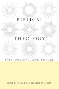 cover of the book Biblical Theology : Past, Present, and Future