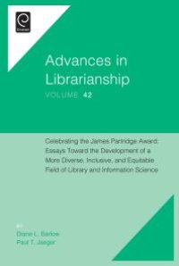 cover of the book Celebrating the James Partridge Award : Essays Toward the Development of a More Diverse, Inclusive, and Equitable Field of Library and Information Science