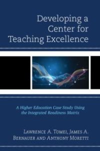 cover of the book Developing a Center for Teaching Excellence : A Higher Education Case Study Using the Integrated Readiness Matrix