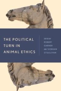 cover of the book The Political Turn in Animal Ethics