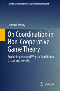 cover of the book On Coordination in Non-Cooperative Game Theory: Explaining How and Why an Equilibrium Occurs and Prevails