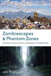 cover of the book Zombiescapes and Phantom Zones : Ecocriticism and the Liminal from Invisible Man to the Walking Dead