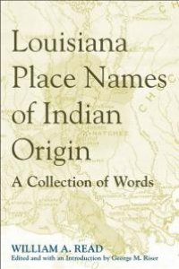 cover of the book Louisiana Place Names of Indian Origin : A Collection of Words