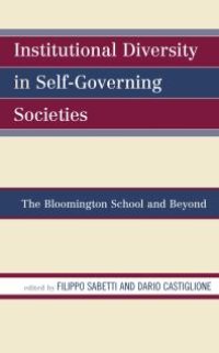 cover of the book Institutional Diversity in Self-Governing Societies : The Bloomington School and Beyond