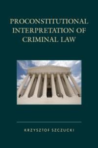 cover of the book Proconstitutional Interpretation of Criminal Law