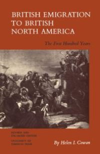 cover of the book British Emigration to British North America : The First Hundred Years (Revised and Enlarged Edition)