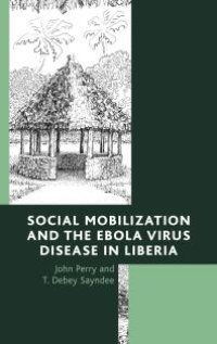 cover of the book Social Mobilization and the Ebola Virus Disease in Liberia