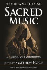 cover of the book So You Want to Sing Sacred Music : A Guide for Performers