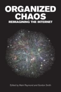 cover of the book Organized Chaos : Reimagining the Internet