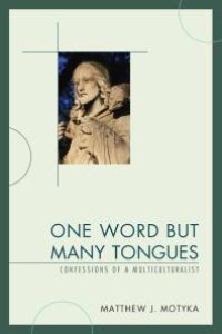 cover of the book One Word but Many Tongues : Confessions of a Multiculturalist