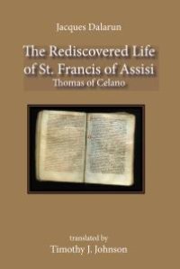 cover of the book The Rediscovered Life of St. Francis of Assisi