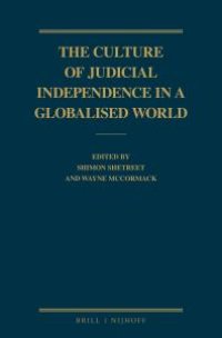 cover of the book The Culture of Judicial Independence in a Globalised World