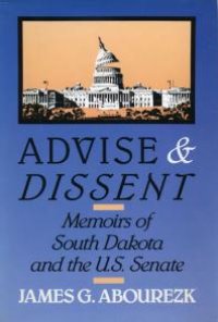 cover of the book Advise & Dissent : Memoirs of South Dakota and the U.S. Senate