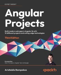 cover of the book Angular Projects: Build modern web apps in Angular 16 with 10 different projects and cutting-edge technologies, 3rd Edition