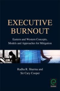 cover of the book Executive Burnout : Eastern and Western Concepts, Models and Approaches for Mitigation