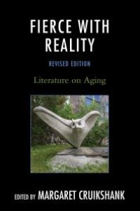 cover of the book Fierce with Reality : Literature on Aging