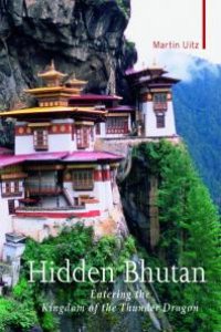 cover of the book Hidden Bhutan : Entering the Kingdom of the Thunder Dragon