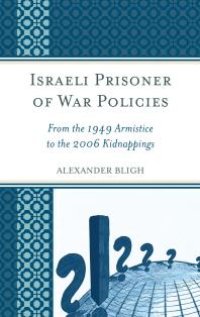 cover of the book Israeli Prisoner of War Policies : From the 1949 Armistice to the 2006 Kidnappings