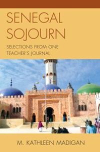 cover of the book Senegal Sojourn : Selections from One Teacher's Journal